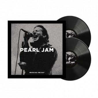 Pearl Jam - Bridging The Gap - DOUBLE LP GATEFOLD