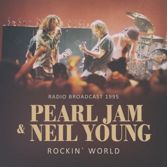 Pearl Jam & Neil Young - Rockin’ World - CD