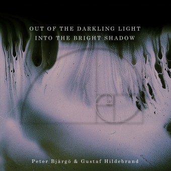 Peter Bjargo & Gustaf Hildebrand - Out Of The Darkling Light, Into The Bright Shadow - CD DIGIPAK