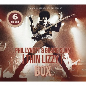 Phil Lynott And Grand Slam-Thin Lizzy - Box (Legendary Radio Brodcast Recordings) - 6CD DIGISLEEVE