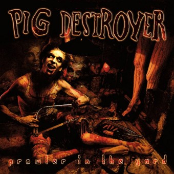 Pig Destroyer - Prowler In The Yard - LP COLOURED