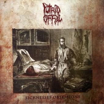 Putrid Offal - Sicknesses Obsessions - LP
