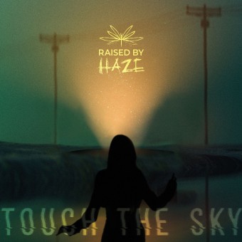 Raised By Haze - Touch The Sky - CD