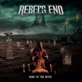 Rebel's End - Sing To The Devil - CD