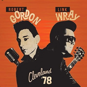 Robert Gordon And Link Wray - Cleveland '78 - CD