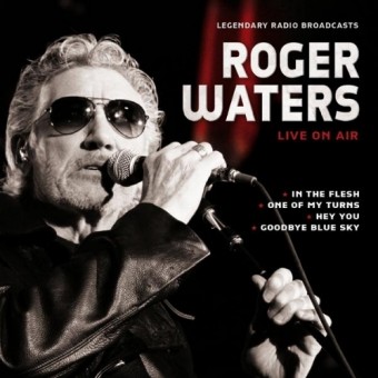 Roger Waters - Live On Air (Legendary Radio Broadcast) - DOUBLE CD