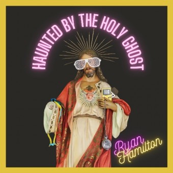 Ryan Hamilton - Haunted By The Holy Ghost - CD DIGISLEEVE