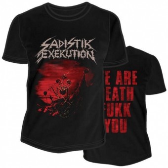 Sadistik Exekution - We Are Death Fukk You 2021 - T-shirt (Homme)