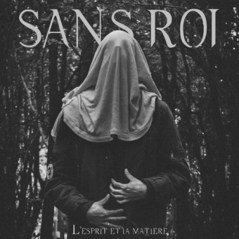 Sans Roi - L'Esprit Et La Matière - CD DIGIPAK