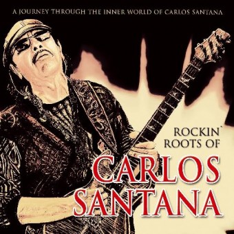 Santana - Rockin' Roots Of Carlos Santana - CD
