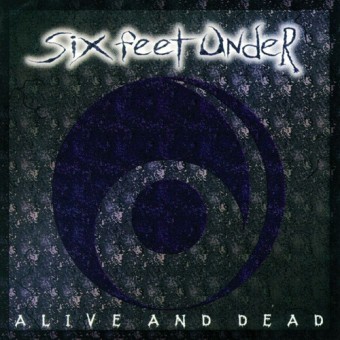 Six Feet Under - Alive And Dead - CD EP