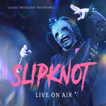 Slipknot - Live On Air (Legendary Radio Broadcast) - 2CD DIGISLEEVE
