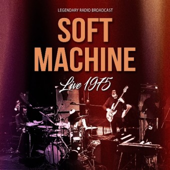 Soft Machine - Live 1975 (Legendary Radio Broadcast) - CD