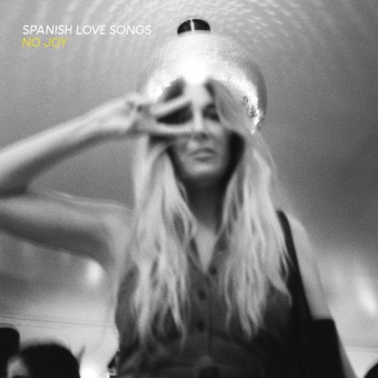 Spanish Love Songs - No Joy - CD DIGISLEEVE