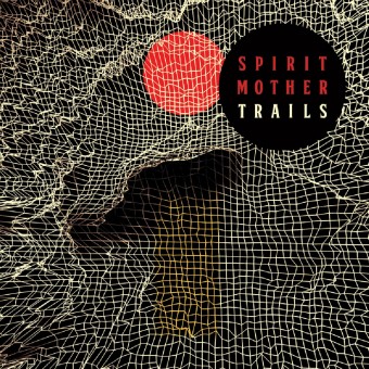 Spirit Mother - Trails - CD DIGIPAK