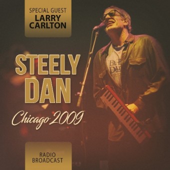 Steely Dan - Chicago 2009 / Radio Broadcast - DOUBLE CD