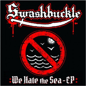 Swashbuckle - We Hate The Sea - 7" vinyl