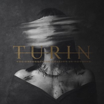 TURIN - The Unforgiving Reality In Nothing - CD DIGIPAK