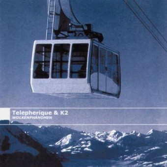 Telepherique & K2 - Wolkenphänomen - CD