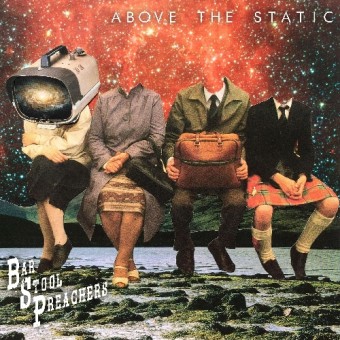 The Bar Stool Preachers - Above The Static - CD DIGISLEEVE