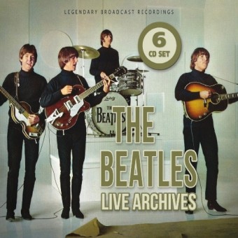 The Beatles - Live Archives (Legendary Radio Brodcast Recordings) - 6CD DIGISLEEVE