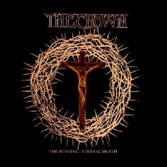 The Crown - The Burning - Eternal Death - DOUBLE CD