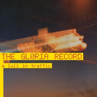 The Gloria Record - A Lull In Traffic - LP