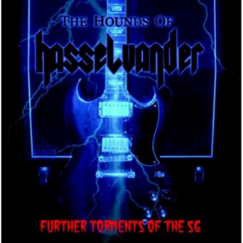 The Hounds Of Hasselvander - Further Torments Of The SG - LP