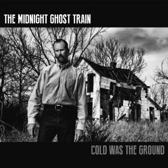 The Midnight Ghost Train - Cold Was The Ground - CD