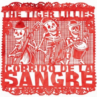 The Tiger Lillies - Corrido De La Sangre - CD DIGIPAK