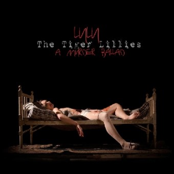 The Tiger Lillies - The Lulu - A Murder Ballad - CD DIGIPAK