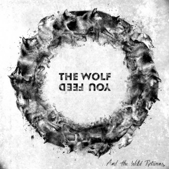 The Wolf You Feed - ...And The Wild Returns - CD DIGIPAK