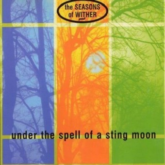 The Seasons Of Wither - Under the spell of a sting moon - CD
