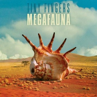 Tiny Fingers - Megafauna - CD DIGISLEEVE