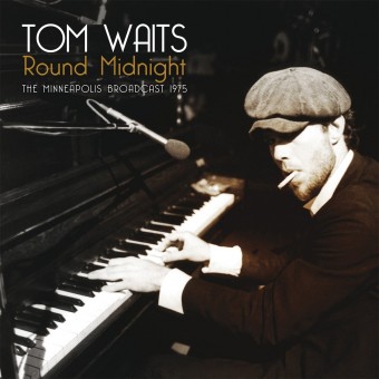 Tom Waits - Round Midnight - The Minneapolis Broadcast 1975 - DOUBLE LP GATEFOLD