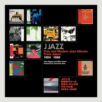 Tony Higgins - J Jazz - Free and Modern Jazz Albums From Japan 1954 - 1988 - CD BOOK