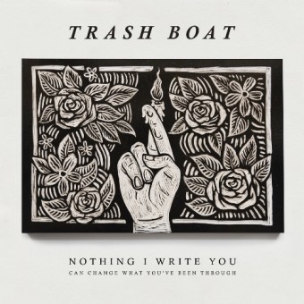 Trash Boat - Nothing I Write You Can Change What You've Been Through - LP