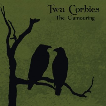 Twa Corbies - The Clamouring - CD DIGIPAK