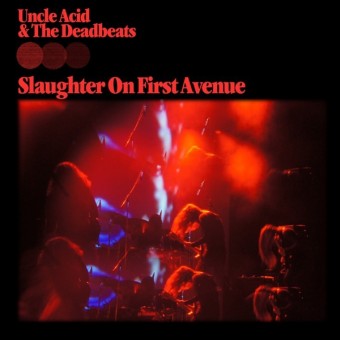 Uncle Acid & The Deadbeats - Slaughter On First Avenue - DOUBLE LP GATEFOLD