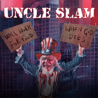 Uncle Slam - Will Work For Food - When God Dies - DOUBLE CD