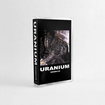 Uranium - Wormboiler - CASSETTE COLOURED