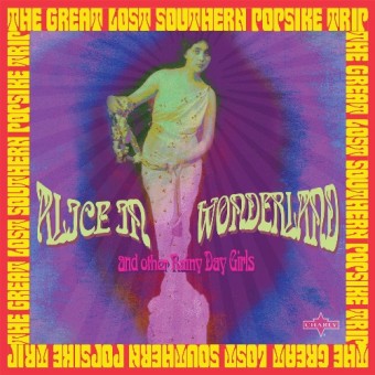 Various Artists - Alice In Wonderland & Other Rainy Day Girls: The Great Lost Southern Popsike Trip - 2CD DIGIPAK