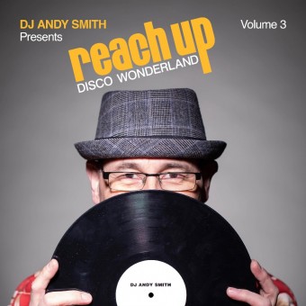 Various Artists - DJ Andy Smith Presents Reach Up - Disco Wonderland Vol. 3 - 3LP GATEFOLD