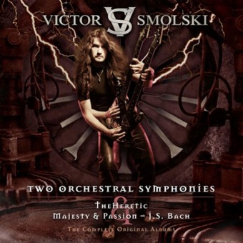 Victor Smolski - Two Orchestral Symphonies : The Heretic & Majesty and Passion - J.S Bach - DOUBLE CD