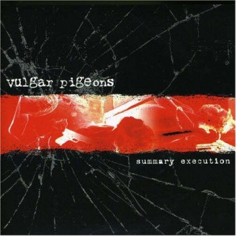 Vulgar Pigeons - Summary execution - CD