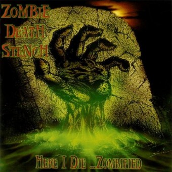 Zombie Death Stench - Here I Die... Zombified - CD
