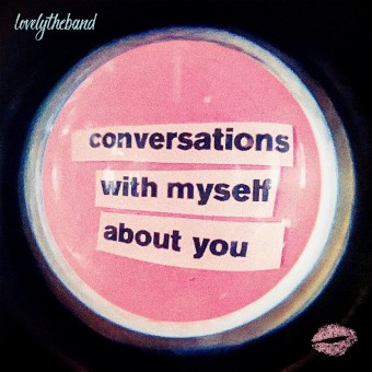 lovelytheband - Conversations With Myself About You - CD