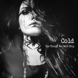 Cold - The Things We Can´t Stop - CD DIGIPAK