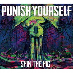Punish Yourself - Spin The Pig - CD DIGIPAK